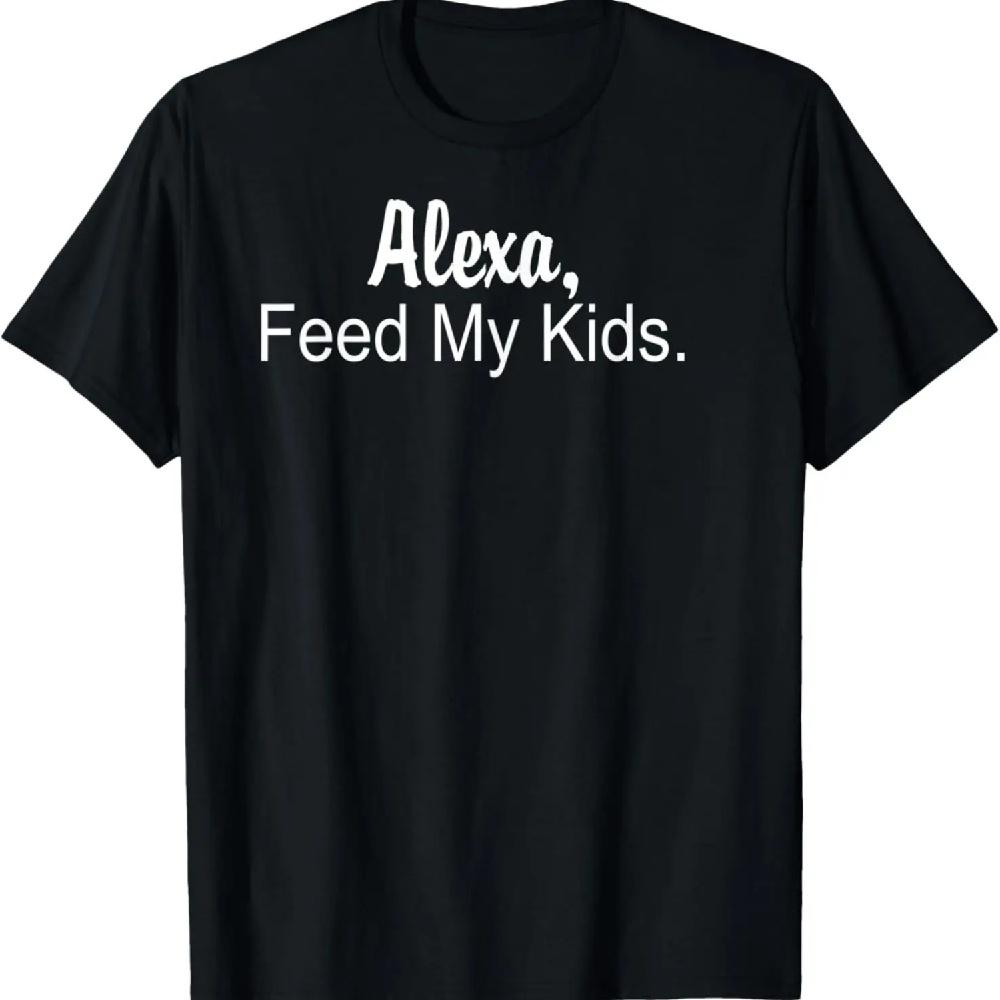 

Alexa Feed My Kids T-shirt XXXL
