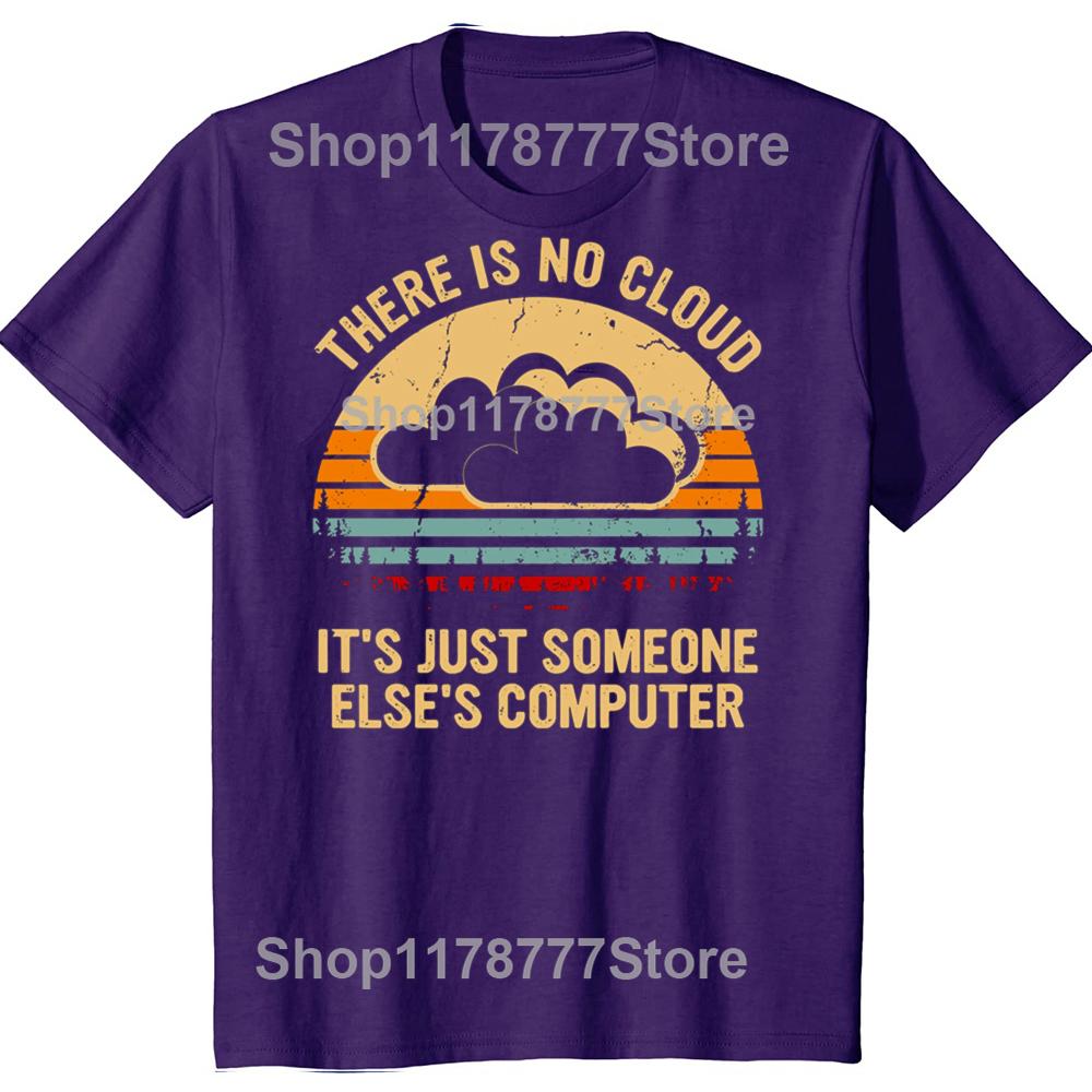 Funny There is no cloud Its just someone elses computer T Shirts Cotton Mens Clothing Fashion Casual Loose Oversized T Shirt