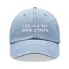 1pc "I Do All My Own Stunts" Baseball Cap Men Retro Washed Unisex Dad Hat Adjustable Funny Faded Sports Sun Fathers Day Stuntman