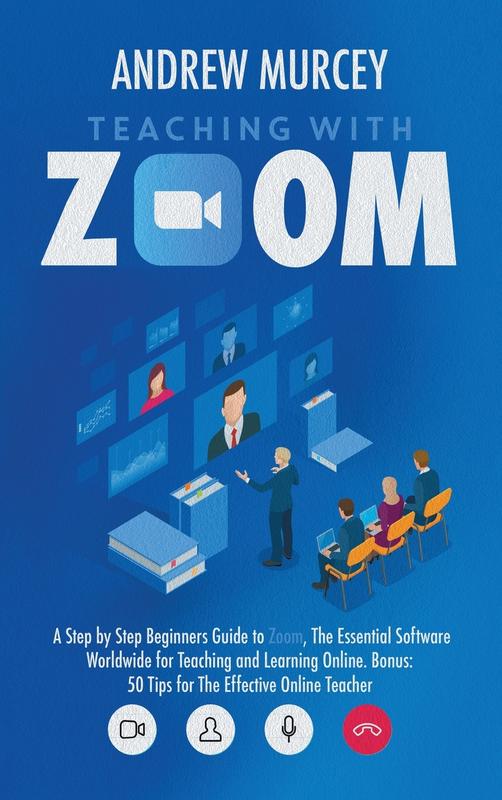 The Teaching With Zoom A Step By Step Beginners Guide To Zoom The Essential Softwar by Andrew Murcey - Hardback Book