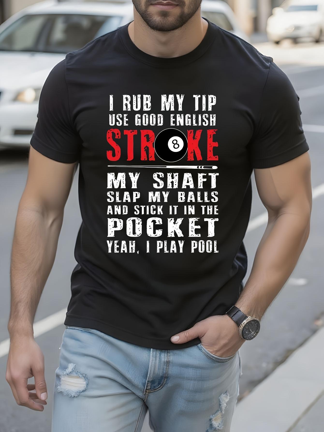 Funny Tshirt Funny Billiards Pool Player Tshirt - I Rub M... S