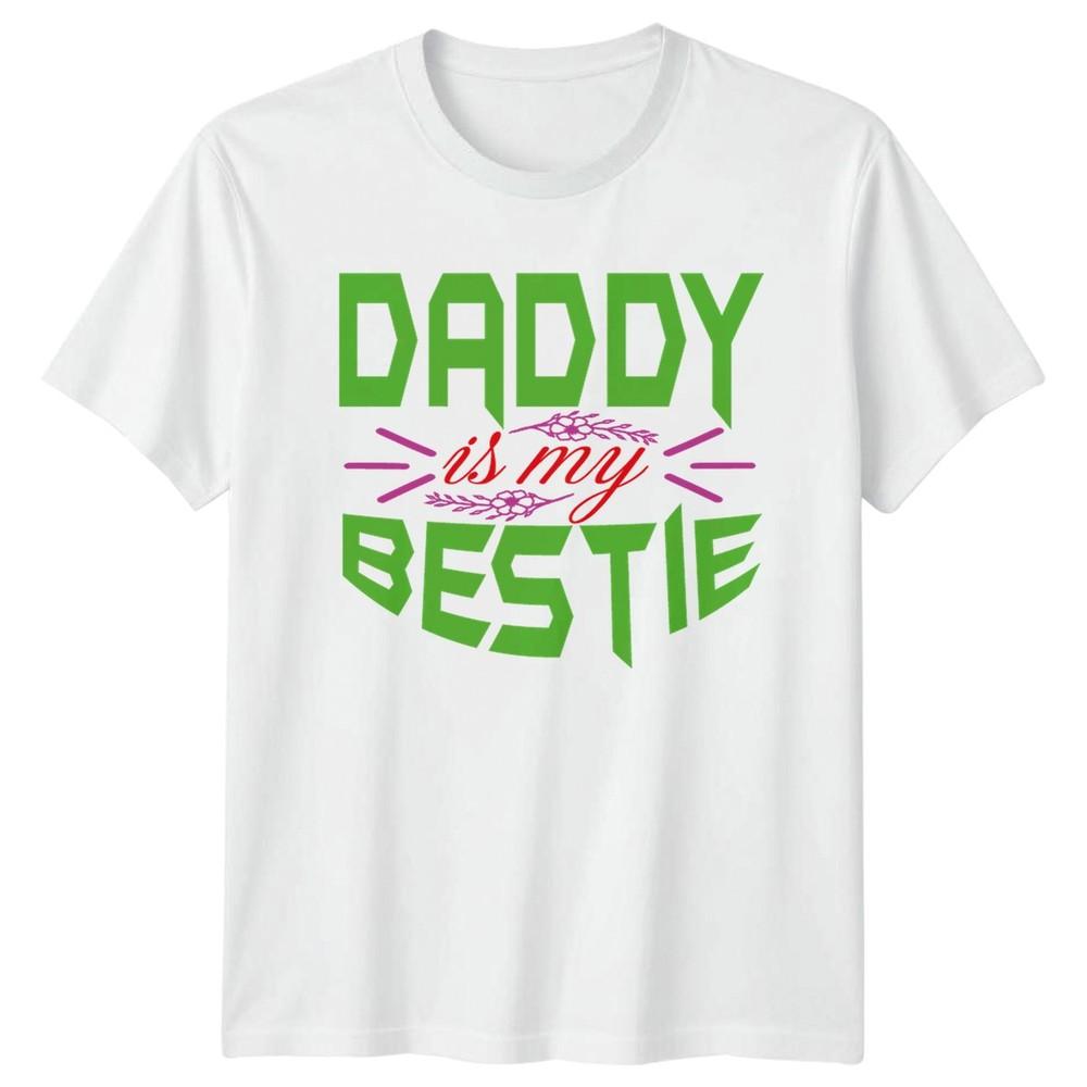 Daddy Is My Bestie Unisexs TShirt Father Family Dad Fathers Day Gift For Him S