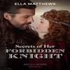 Secrets Of Her Forbidden Knight by Ella Matthews Paperback Book 9780263301885