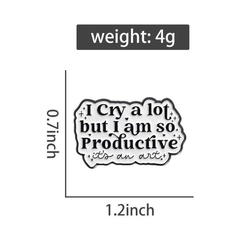 Strong Statements Enamel Pins I Cry A Lot But I Am So Productive Metal Brooches Lapel Badge Accessories Jewelry Gift for Friends