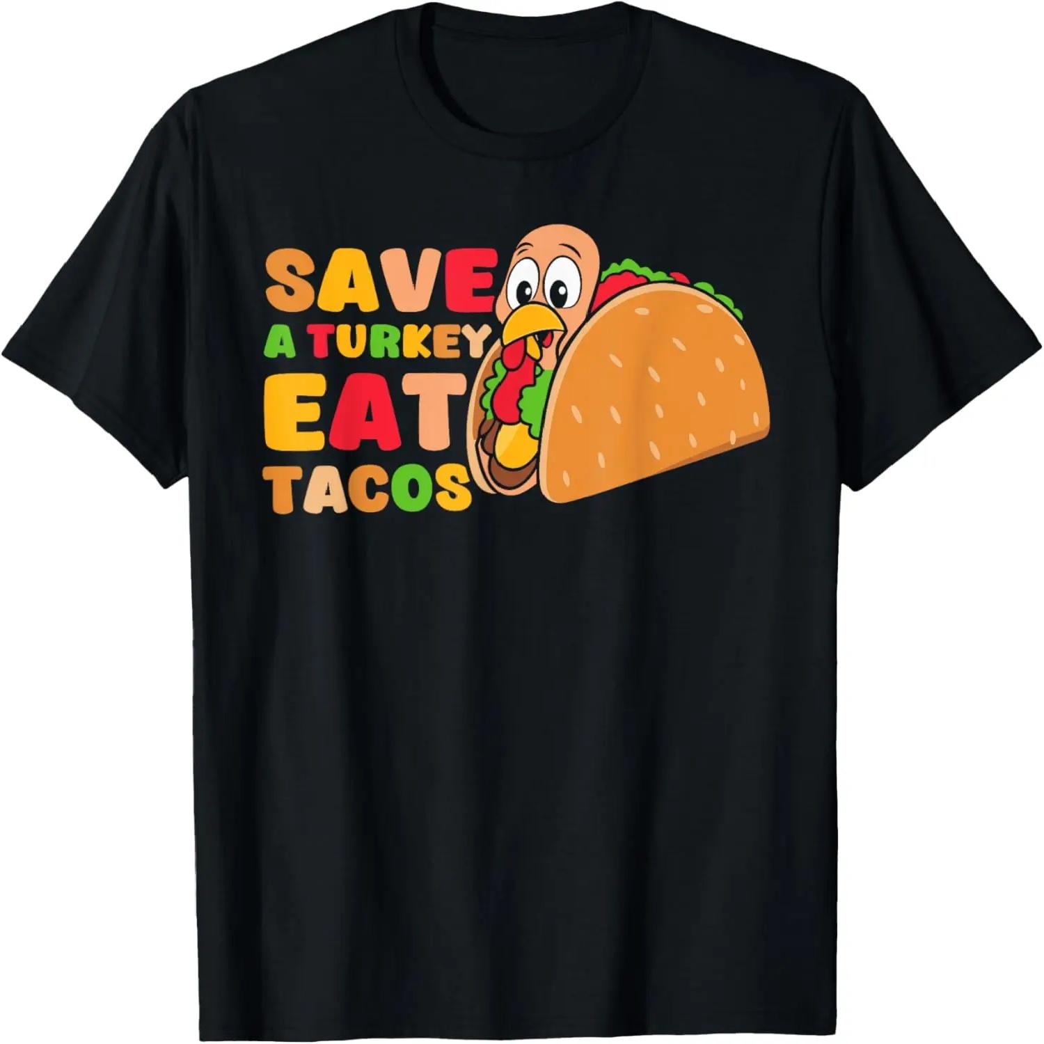 Funny Save A Turkey Eat Tacos Mexican Thanksgiving Humor T-Shirt S