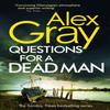 Questions for a Dead Man by Alex Gray Hardback Book 9780751583304