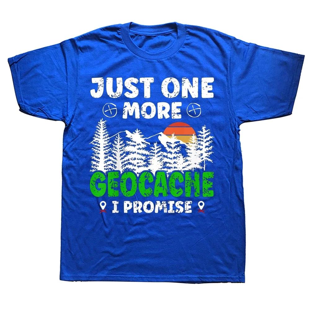 Just More Geocache Geocacher Geocaching T Shirts Graphic Cotton Streetwear Short Sleeve Birthday Gifts Summer Style T-shirt