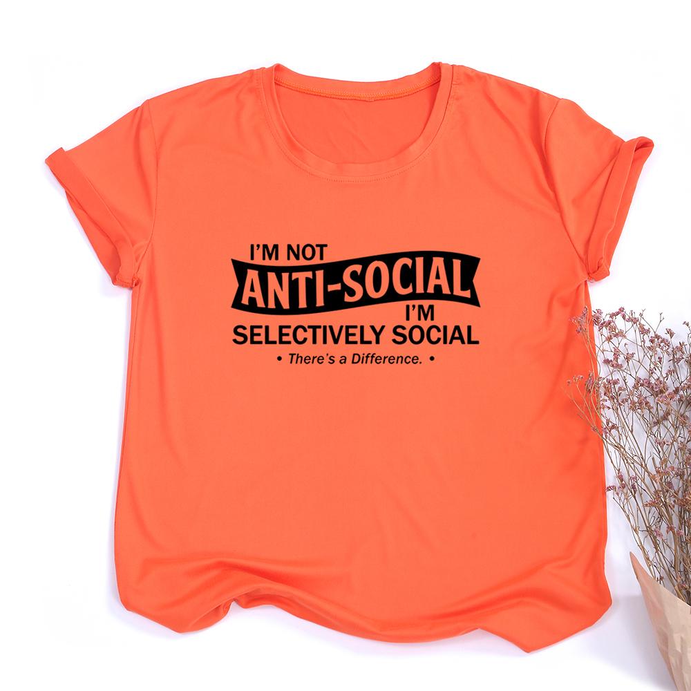 Im Not Anti Social I M Selectively Social There S A Difference Women Funny Social Distancing