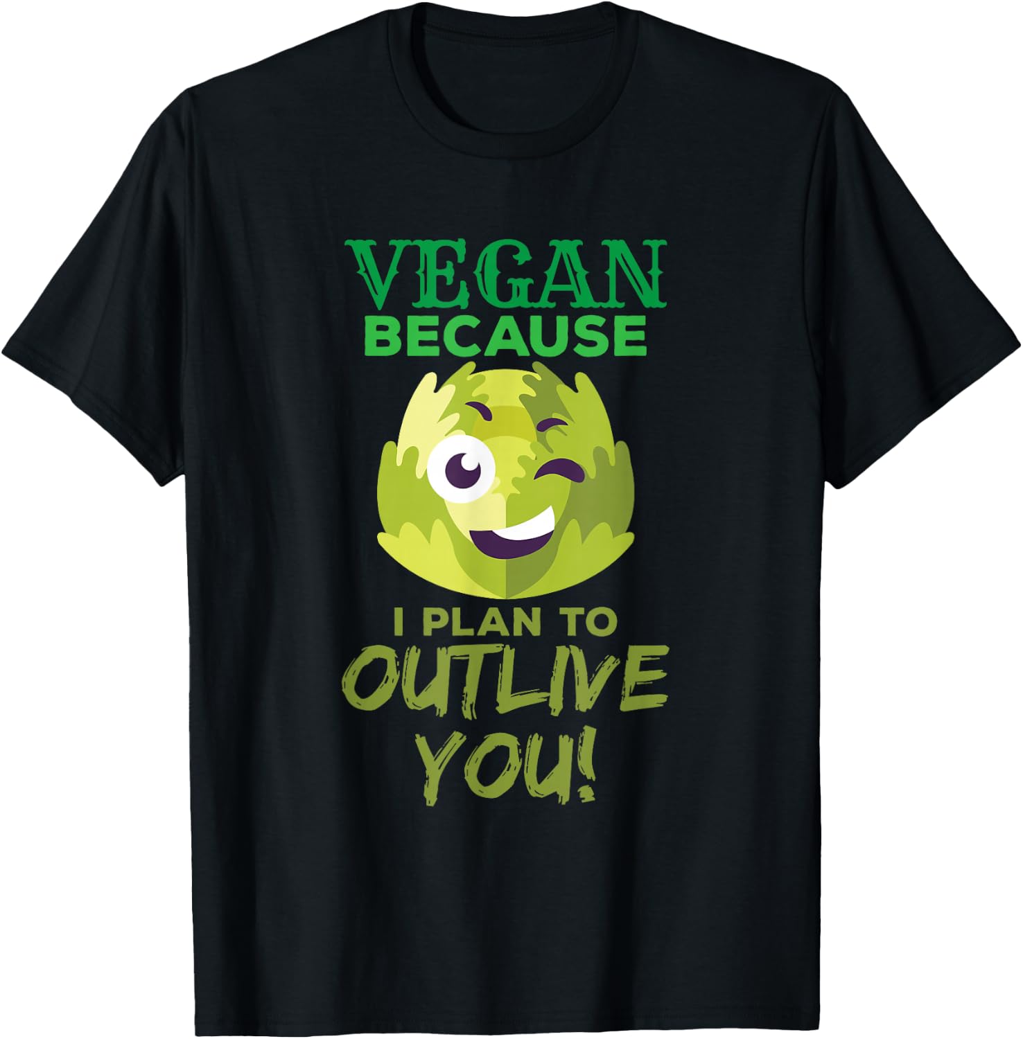 Vegan because I plan to survive you funny T-Shirt Unisex T-Shirt L