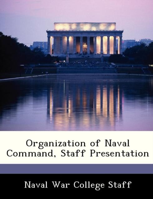 Kniha Organization of Naval Command, Staff Presentation
