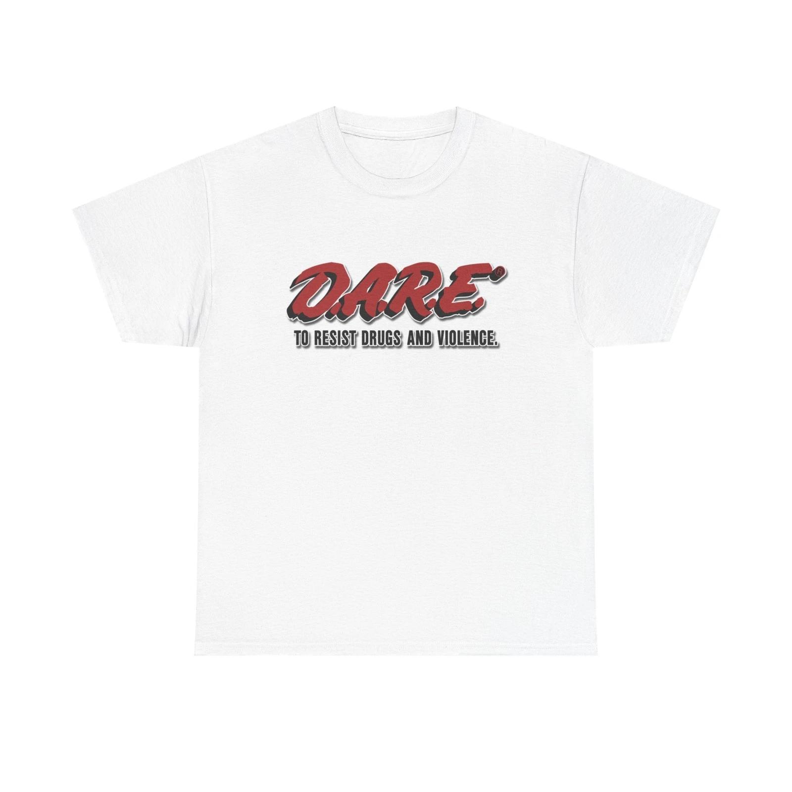 Men s and Women s T-shirts Dare To Resist Drugs L