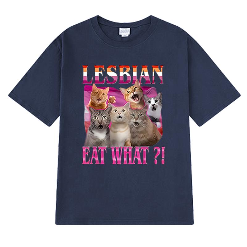 Fashion Lesbians Eat What Cat Graphic Oversized t-shirt Men Women Cotton popular streetwear short sleeve Casual Unisex Tee shirt