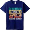 Cotton Summer Women Tshirt Remember When I Asked For Your Opinion Yeah Me Neither Short Sleeve Soft Oneck Top Tees