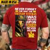US-Veteranen-T-Shirt Geschenk für Veteranen Tag des Veteranen Geschenk Nie vergessen, wie der Vietnam-Veteran bei seiner Rückkehr behandelt wurde Nie wieder