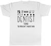 Its a Dentist Thing You Wouldnt Understand Unisexs Unisex TShirt Tee