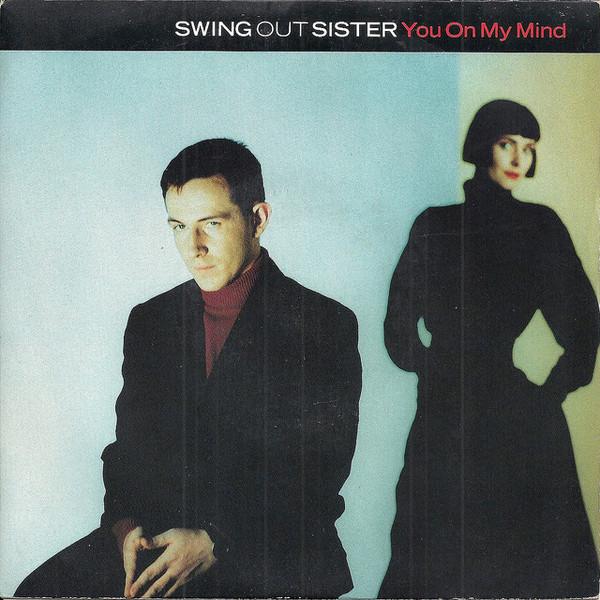 

7inch Record SWING OUT SISTER - You On My Mind SWING6 Fontana 1989 UK Dance & Electronica Used