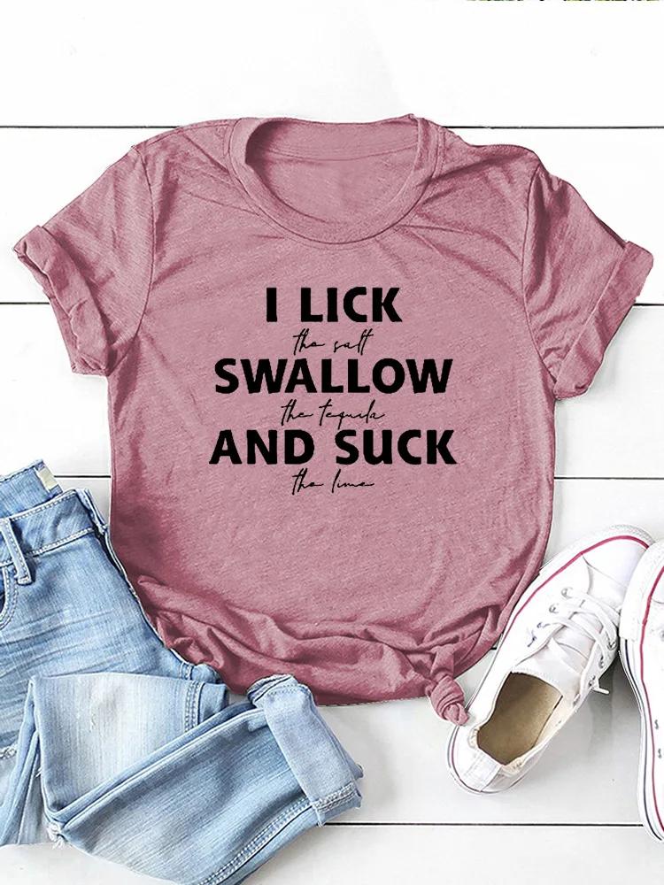 Lick Swallow and Suck Letter Print Women T Shirt Short Sleeve O Neck Loose Women Tshirt Ladies Tee Shirt Tops Camisetas Mujer