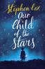 Our Child of the Stars by Stephen Cox Paperback Book 9781786489968
