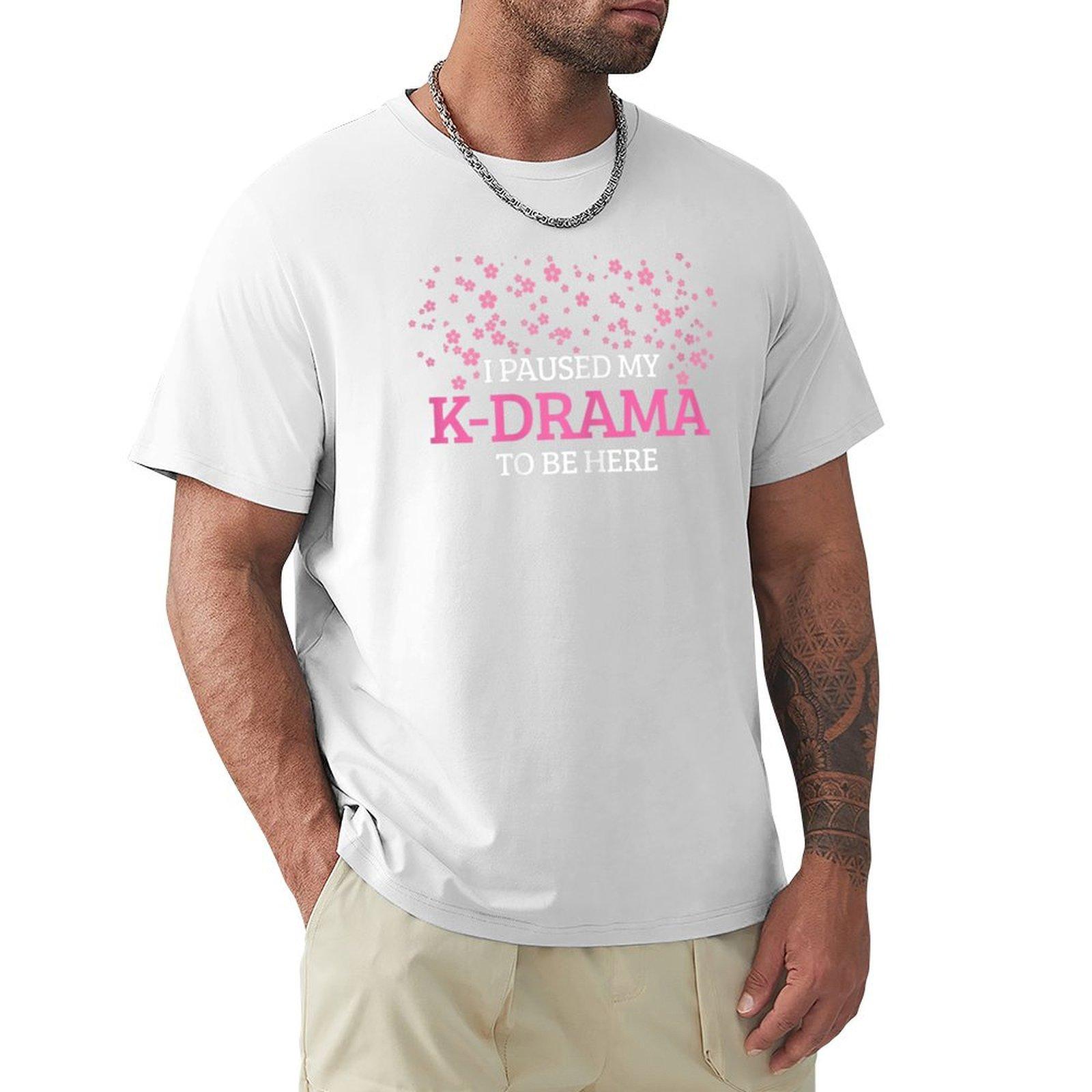 I Paused My Kdrama To Be Here Tshirt Simple Graphic Design Tshirt S