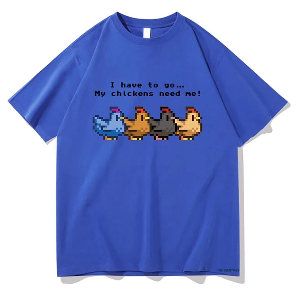 Stardew Valley I Have To Go My Chickens Need Me Tshirt UnisexWomen Clothing Harajuku Tshirt Unisex Tops Graphic T Shirts