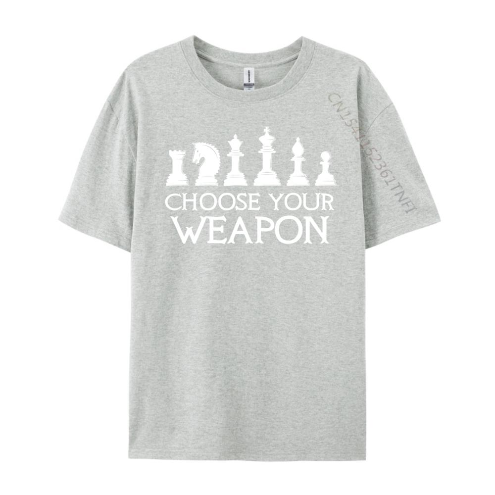 Funny T Hirts For Chess Playersfunny Choose Your Weapons Chess Player Board Game  Camisas Basicas Hombre Christmas Shirt Loose
