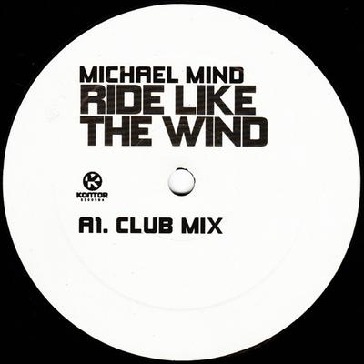 12inch Record MICHAEL MIND - Ride Like The Wind K621 Kontor Records 2007 Germany Dance & Electronica Used