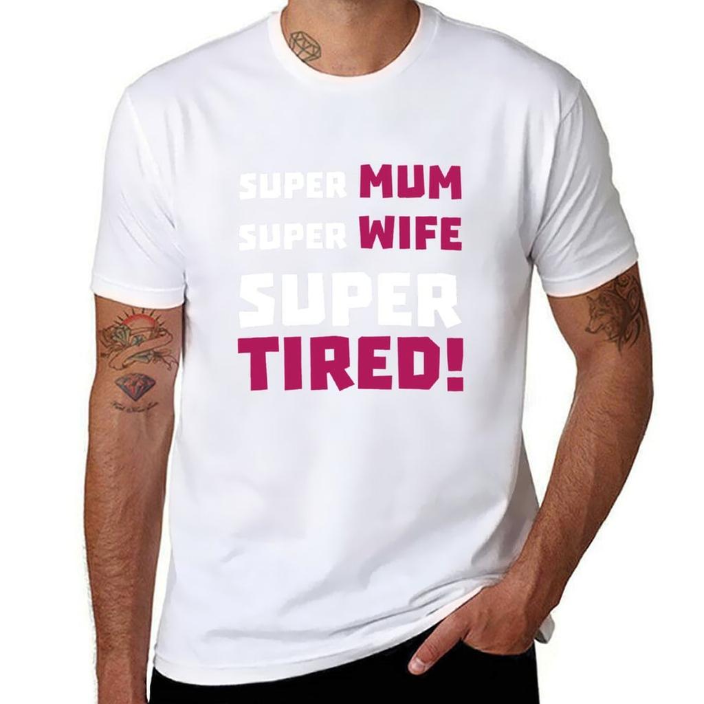 Super Mum Super Wife Super Tired Womens Tshirt Fun Mothers Day Joke Gift Hero TShirt Independence Day Short Sleeve TShirt