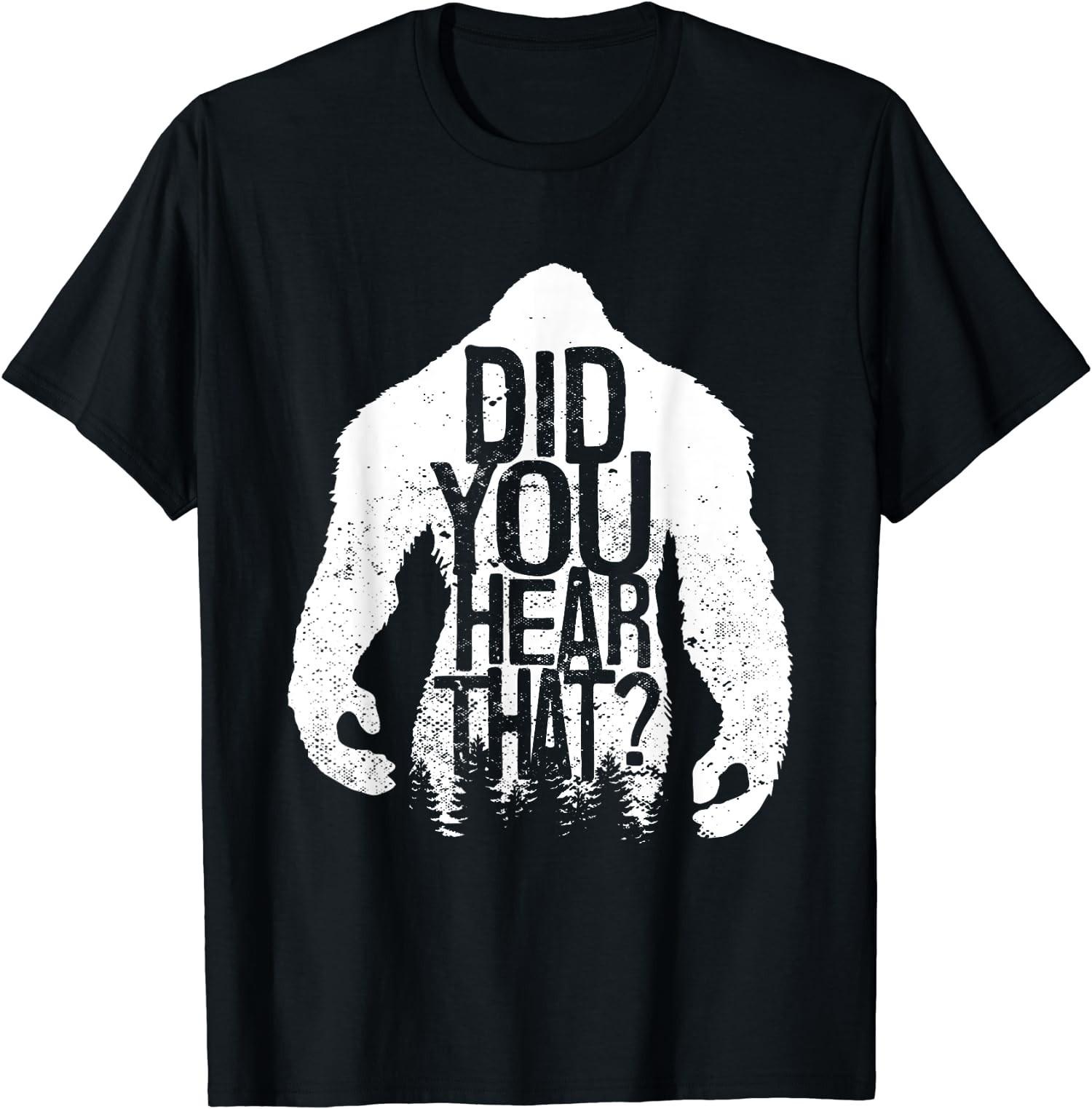 NEW LIMITED! Bigfoot Did You Hear That Distressed Sasquatch Tee - MADE IN USA XXL
