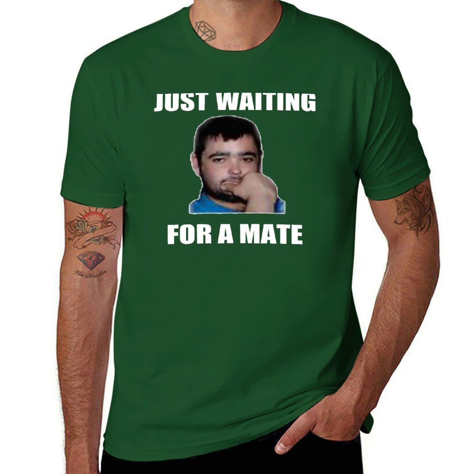 

Just Waiting For A Mate Tshirt anime clothes Short sleeve tee customs hippie clothes plain black t shirts men 4XL