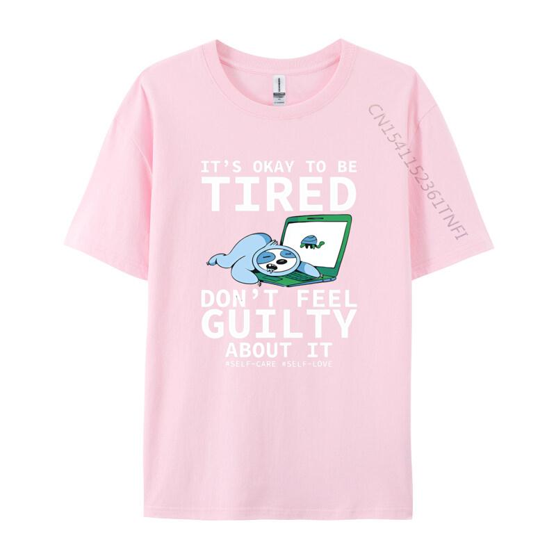 Its Okay To Be Tired Dont Feel Guilty T-shirt s T-shirt Personalized Print T Shirt Black Best Gift