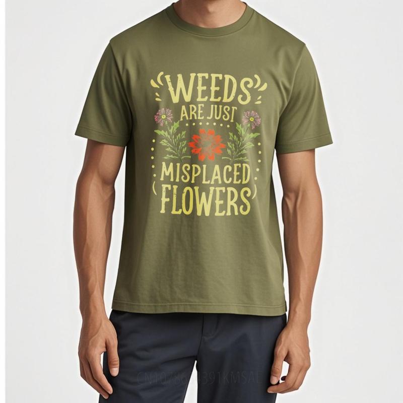 

Casual Tee Solid Color Women Crew Neck t shirt Graphic Weeds Are Just Misplaced Flowers Teenagers Tee shirt Essential Tee 4XL