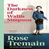 Die Dunkelheit von Wallis Simpson von Rose Tremain Taschenbuch 9780099268567