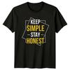 Keep Simple Stay Honest T-Shirt Motivational Quote Gift For Him And Her