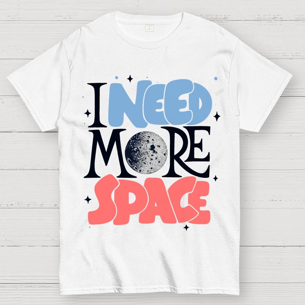 I Need More Space Cotton Summer Casual Cool Loose T-Shirt