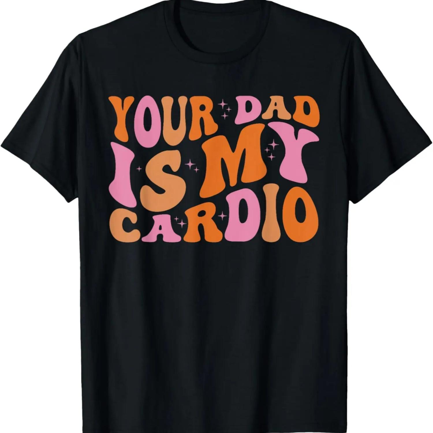 

Your Dad Is My Cardio Gym Father s Day Womens Mens T-Shirt XXXXXL чорний