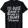 I'll Just Wait Until It's Quiet Skeleton Teacher T-Shirt