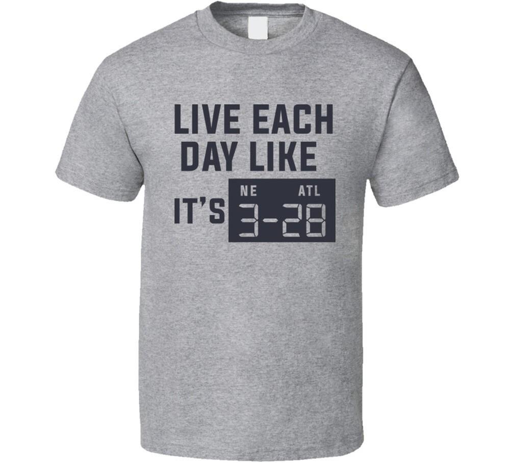 

Live Each Day Like It s Superbowl New England Vs Atlanta T Shirt 3XL