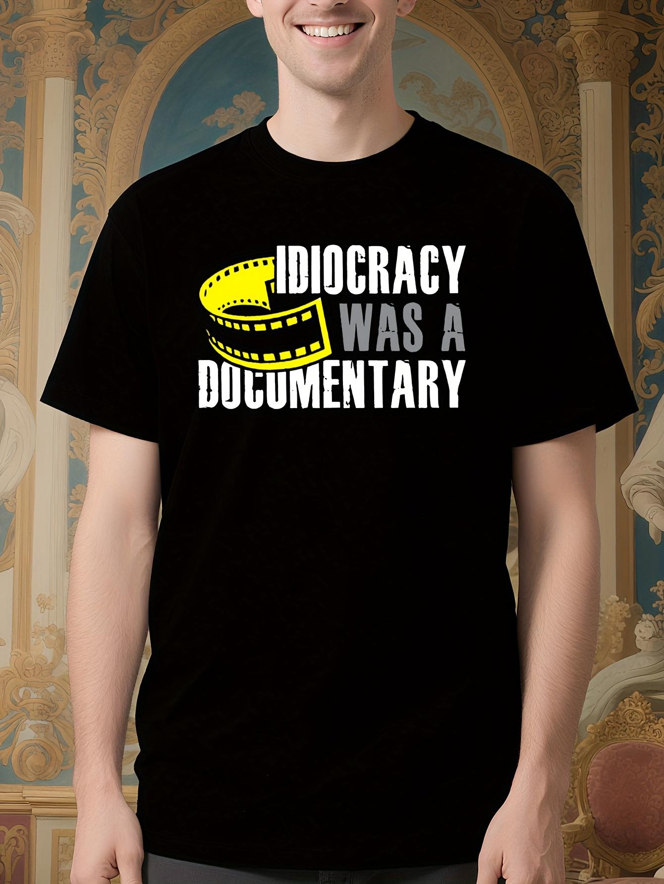 Plus Size Black Tshirt - Idiocracy Was A Documentary Sarc... S