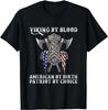 Viking By Blood Amerikaans Van Geboorte Patriot Uit Keuze Cadeau Unisex T-shirt