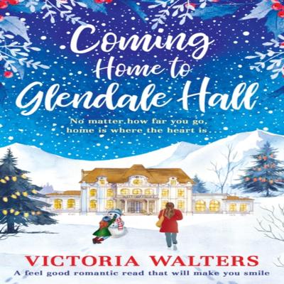 Coming Home To Glendale Hall by Victoria Walters Paperback Book 9781788636070
