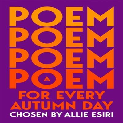 A Poem for Every Autumn Day by Allie Esiri Paperback Book 9781035044733