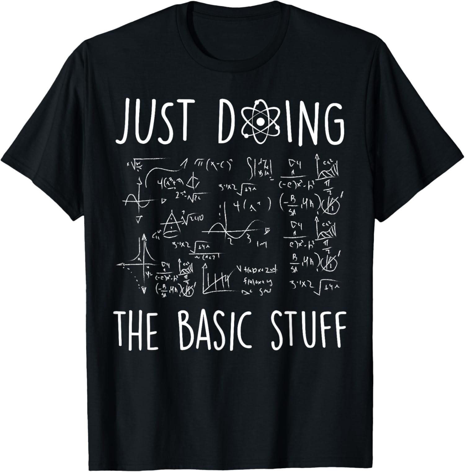 Physics Only Make The Basics Stuff Scientists Present Unisex T-Shirt S разноцветный