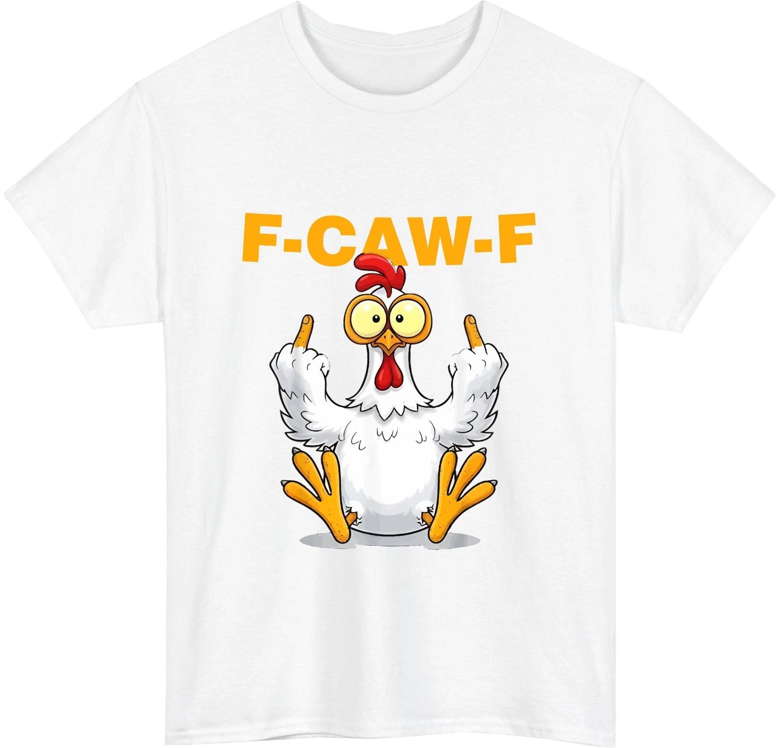 

F-CAW-F Hen 100% Cotton T-shirt Mens Tees Top, Sarcastic Bird Pun Shirt, Funny Middle Finger Gift Tee Top M