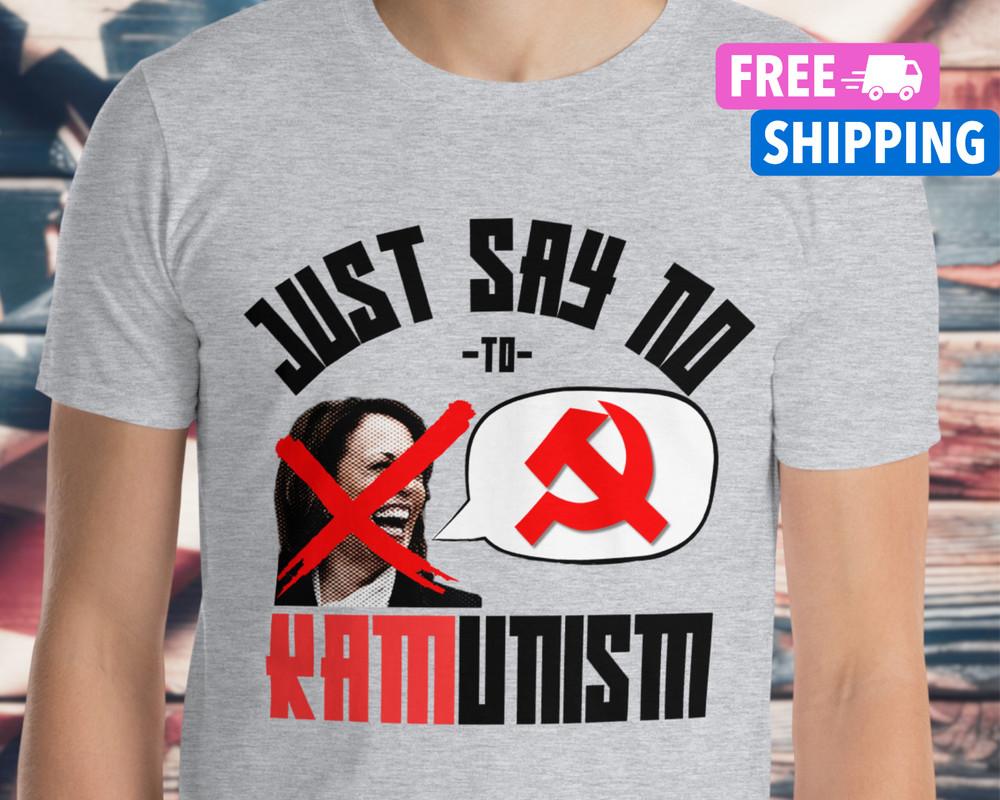 Funny Kamala Harris Shirt #039;Just Say No To Kamunism#039; Anti Communism Trump Vance Unisex T-Shirt S