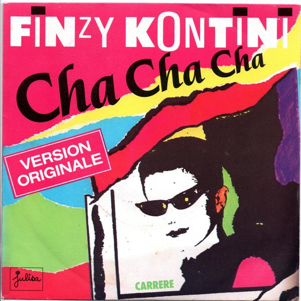

7inch Record FINZY KONTINI - Cha Cha Cha 13836 Carrere, Julisa 1985 France Dance & Electronica Used