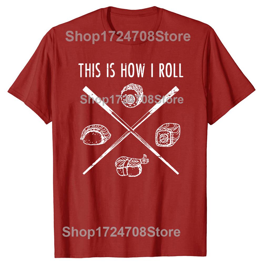 Funny Sushi Lover Gift This Is How I Roll Tshirts Men Womens Fashion Casual Tshirt 100 Cotton Loose Oversized T Shirt