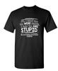 I Didn't Say You Were Stupid Sarcastic Humor Graphic Novelty Funny T  Shirt