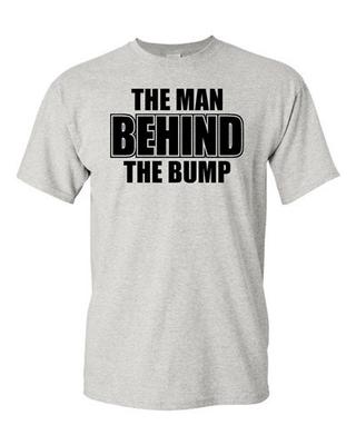 Adult The Man Behind The Bump New Father Daddy Funny Humor Parody T-Shirt Tee Unisex T-Shirt