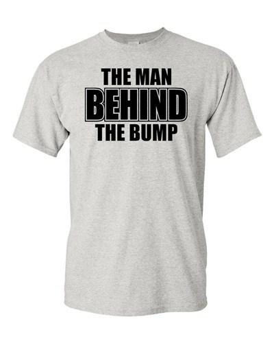 Adult The Man Behind The Bump New Father Daddy Funny Humor Parody T-Shirt Tee Unisex T-Shirt L