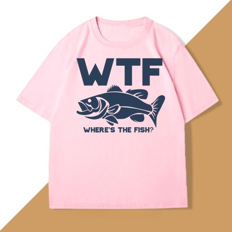 Funny WTF Where Is The Fish Tshirt WOMEN Unisex Fishing FisherUnisex T Shirt Fathers Day Gifts Casual Summer Cotton Short Sleeve Tee